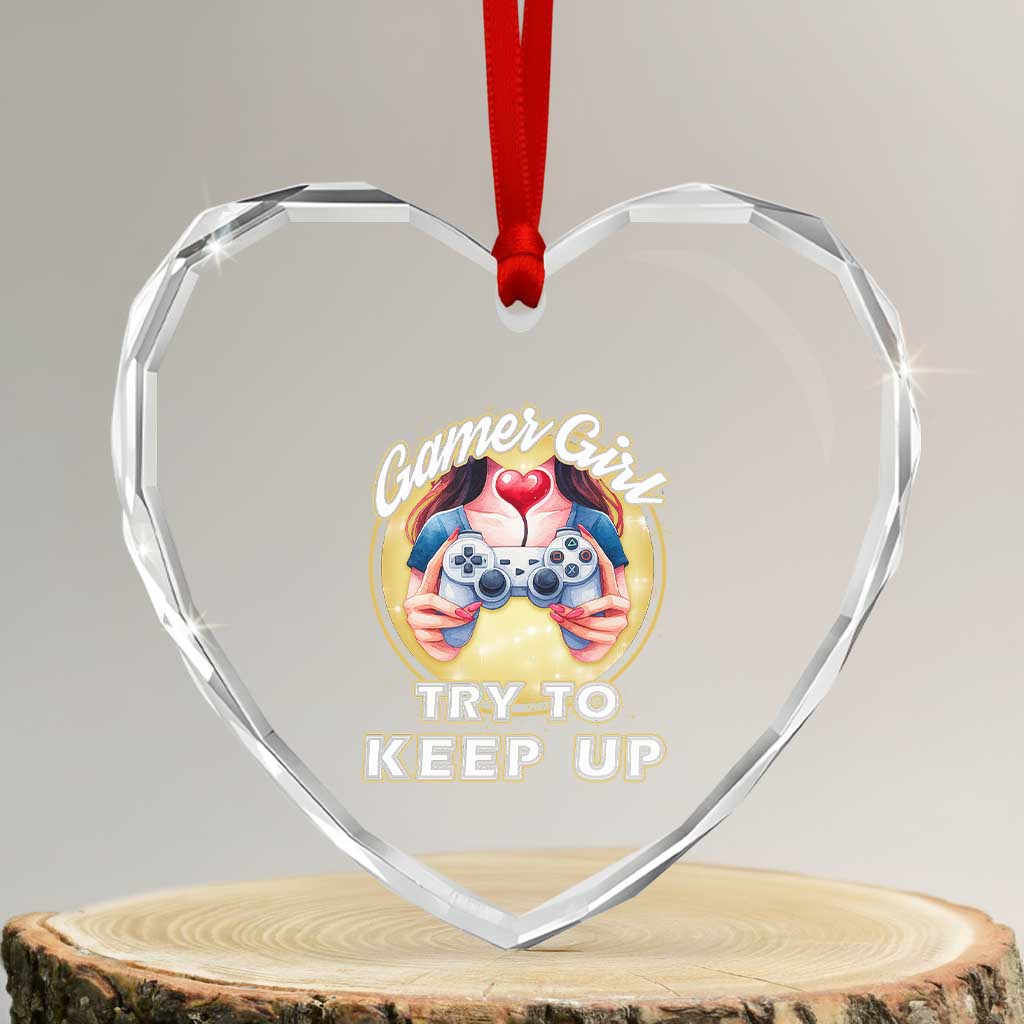 Im A Gamer Girl Try To Keep Up Heart Crystal Glass Ornament Funny Gaming Gift TS12 Transparent Glass 3'' Heart Print Your Wear