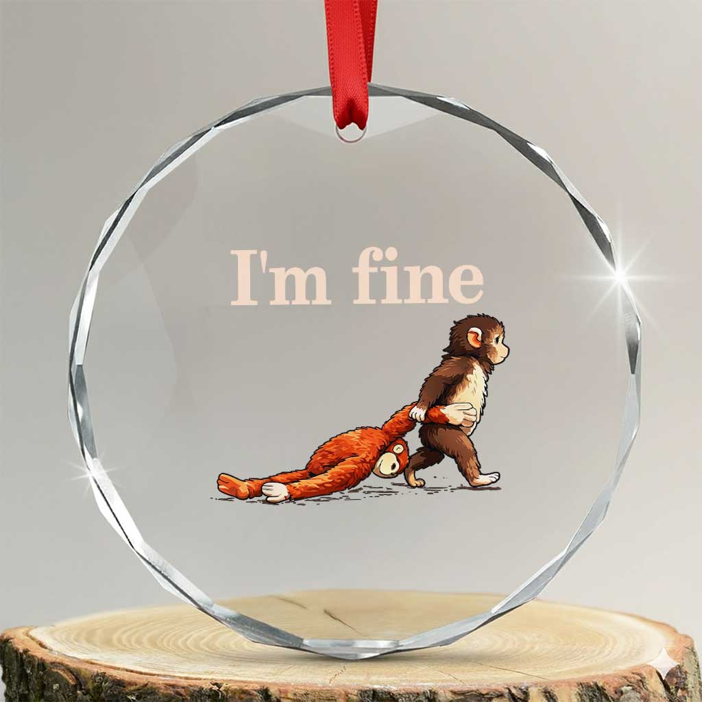 I’m Fine Funny Monkey Meme Crystal Glass Ornament Viral Punch Baby Monkey Relatable Cute Gift TS02 Transparent Glass 3'' Circle Print Your Wear
