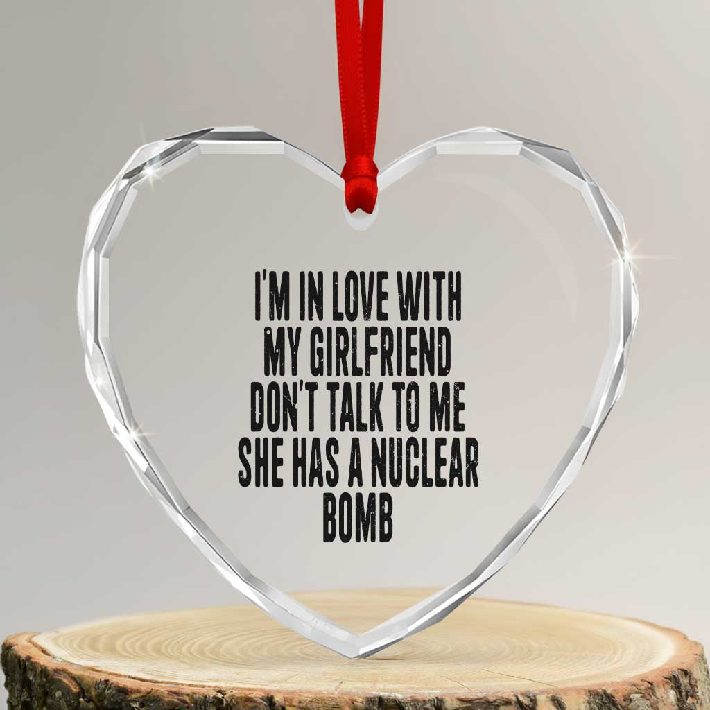 I'm In Love With My Girlfriend Don't Talk To Me Heart Crystal Glass Ornament Funny Relationship Boyfriend Gifts TS10 Transparent Glass 3'' Heart Print Your Wear