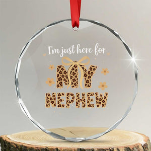 Im Just Here For My Nephew Crystal Glass Ornament Gift For Aunt From Nephew Leopard TS10 Transparent Glass 3'' Circle Print Your Wear