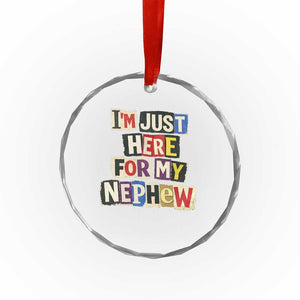 Im Just Here For My Nephew Crystal Glass Ornament Trendy Aunts Letter Print Vintage TS10 Print Your Wear