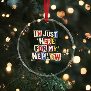 Im Just Here For My Nephew Crystal Glass Ornament Trendy Aunts Letter Print Vintage TS10 Print Your Wear