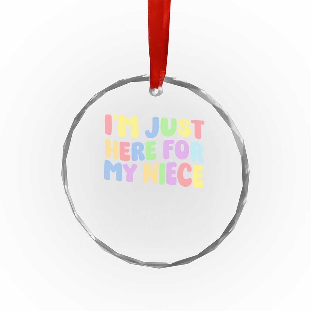 Im Just Here For My Niece Crystal Glass Ornament Gift For Aunt From Niece TS10 Print Your Wear