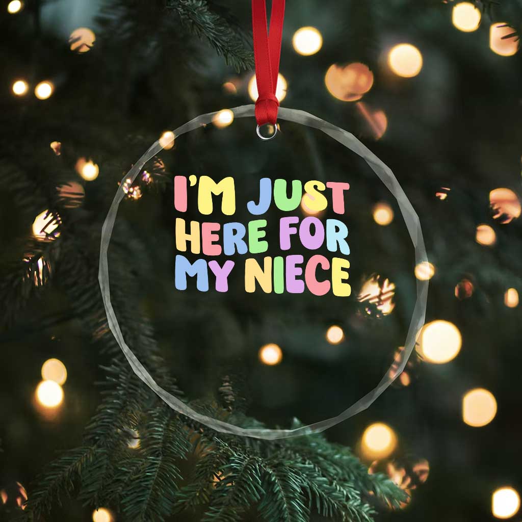 Im Just Here For My Niece Crystal Glass Ornament Gift For Aunt From Niece TS10 Print Your Wear