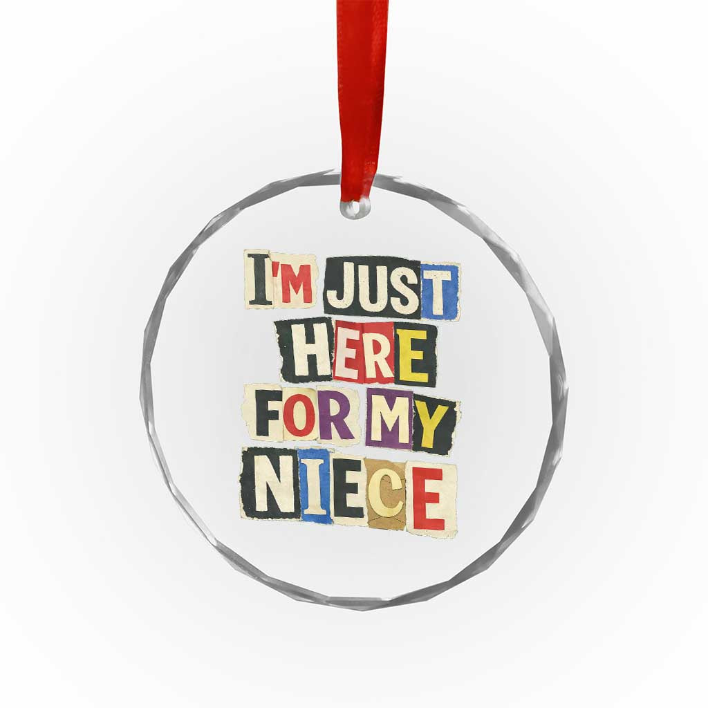 Im Just Here For My Niece Crystal Glass Ornament Trendy Aunts Letter Print Vintage TS10 Print Your Wear