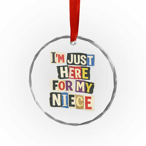 Im Just Here For My Niece Crystal Glass Ornament Trendy Aunts Letter Print Vintage TS10 Print Your Wear