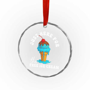 I'm Just Here For The Free Ice Cream Crystal Glass Ornament Funny Cruise Summer Vacation TS10 Print Your Wear
