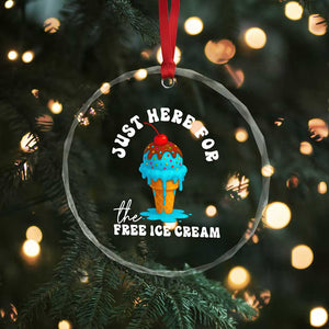 I'm Just Here For The Free Ice Cream Crystal Glass Ornament Funny Cruise Summer Vacation TS10 Print Your Wear