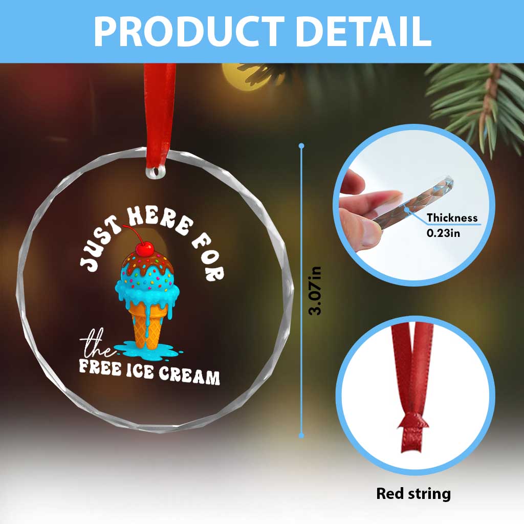 I'm Just Here For The Free Ice Cream Crystal Glass Ornament Funny Cruise Summer Vacation TS10 Print Your Wear