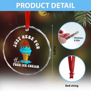 I'm Just Here For The Free Ice Cream Crystal Glass Ornament Funny Cruise Summer Vacation TS10 Print Your Wear