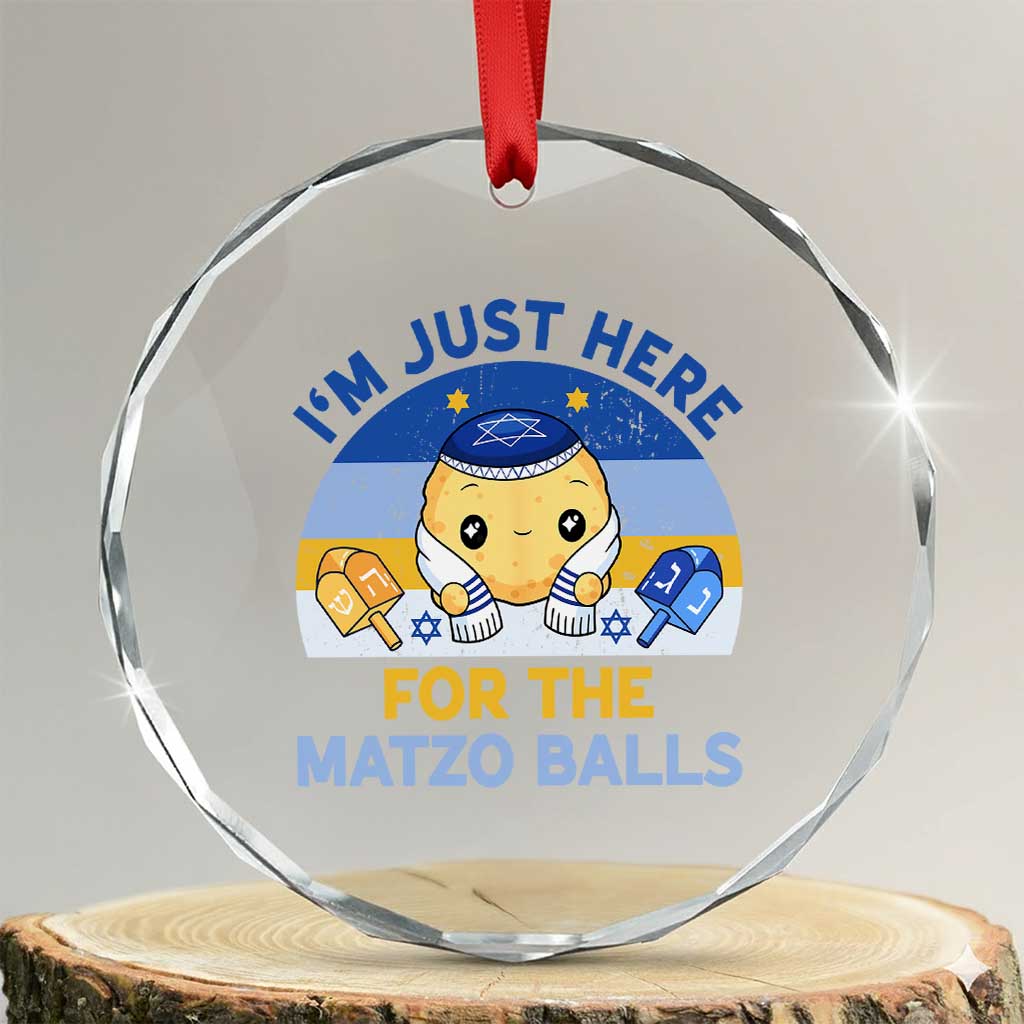 Im Just Here For The Matzo Balls Crystal Glass Ornament Funny Jewish Holiday Gift TS12 Transparent Glass 3'' Circle Print Your Wear