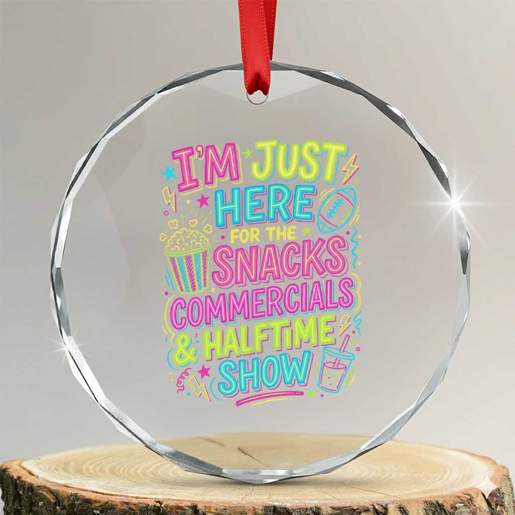 I'm Just Here for The Snacks Commercials Halftime Show Crystal Glass Ornament Funny Game Day Neon Style TS02 Transparent Glass 3'' Circle Print Your Wear