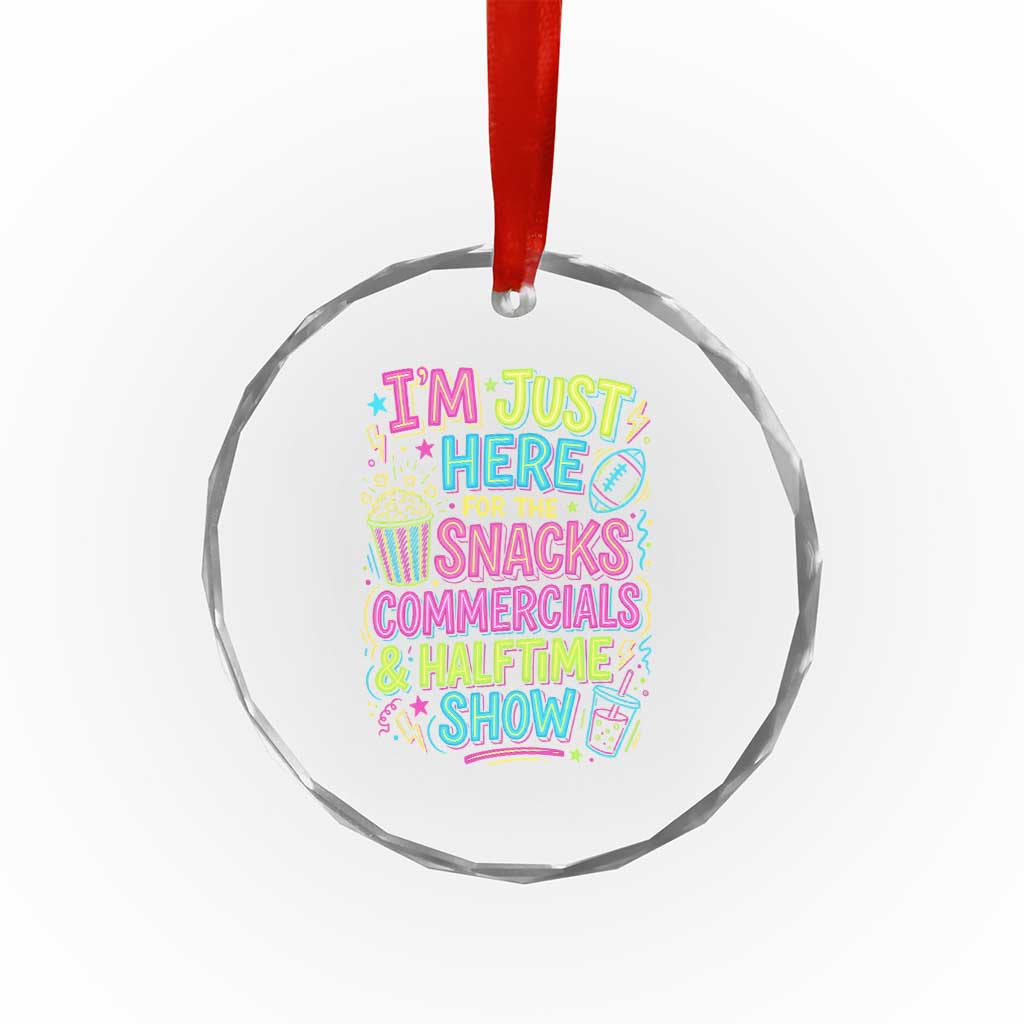 I'm Just Here for The Snacks Commercials Halftime Show Crystal Glass Ornament Funny Game Day Neon Style TS02 Print Your Wear