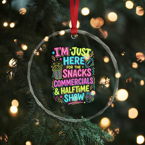 I'm Just Here for The Snacks Commercials Halftime Show Crystal Glass Ornament Funny Game Day Neon Style TS02 Print Your Wear