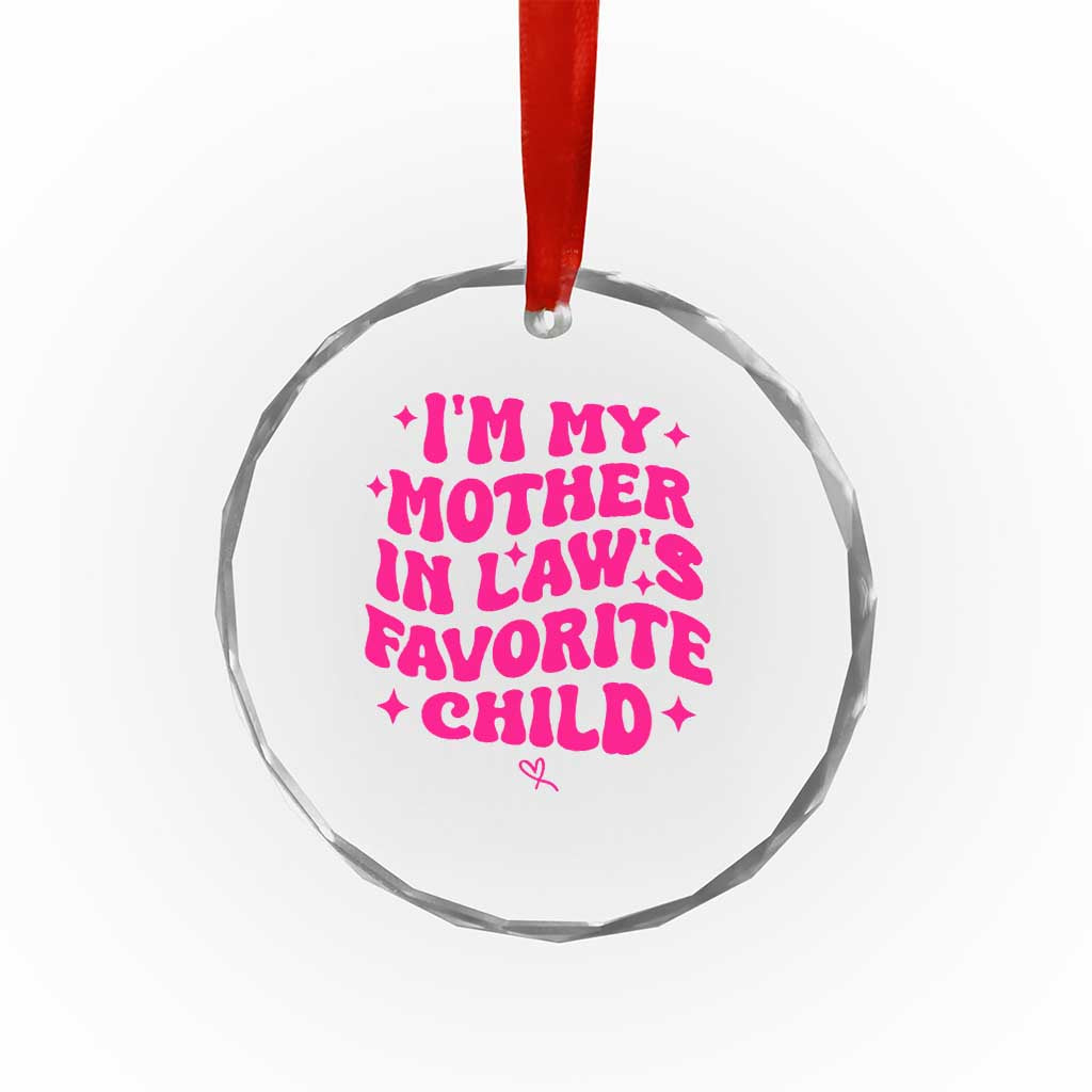 Im My Mother in Laws Favorite Child Crystal Glass Ornament Funny Daughter-in-Law Gifts