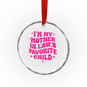 Im My Mother in Laws Favorite Child Crystal Glass Ornament Funny Daughter-in-Law Gifts