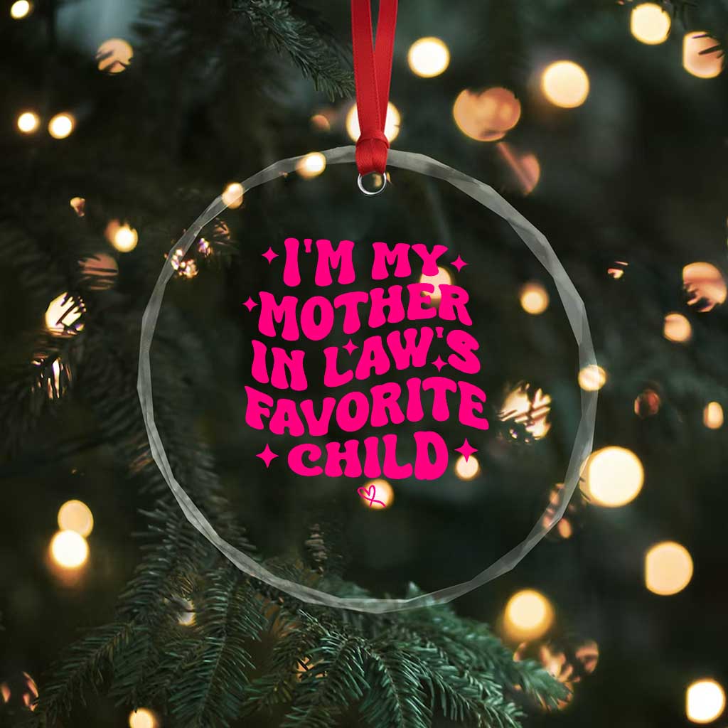 Im My Mother in Laws Favorite Child Crystal Glass Ornament Funny Daughter-in-Law Gifts