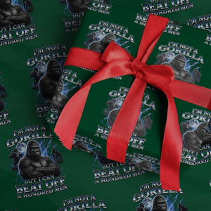 Im Not A Gorilla But I Can Beat Off A 100 Men Wrapping Paper Roll Funny Quotes