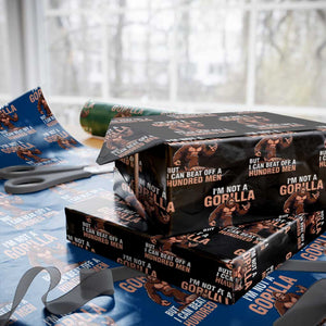 I'm Not A Gorilla But I Can't Beat Off A Hundred Men Wrapping Paper Roll Funny Bigfoot Meme TS11 Black Print Your Wear