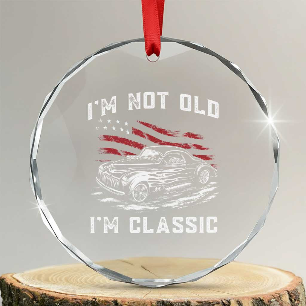 I'm Not Old I'm Classic Crystal Glass Ornament 1941 American Classic Hotrod TS14 Transparent Glass 3'' Circle Print Your Wear