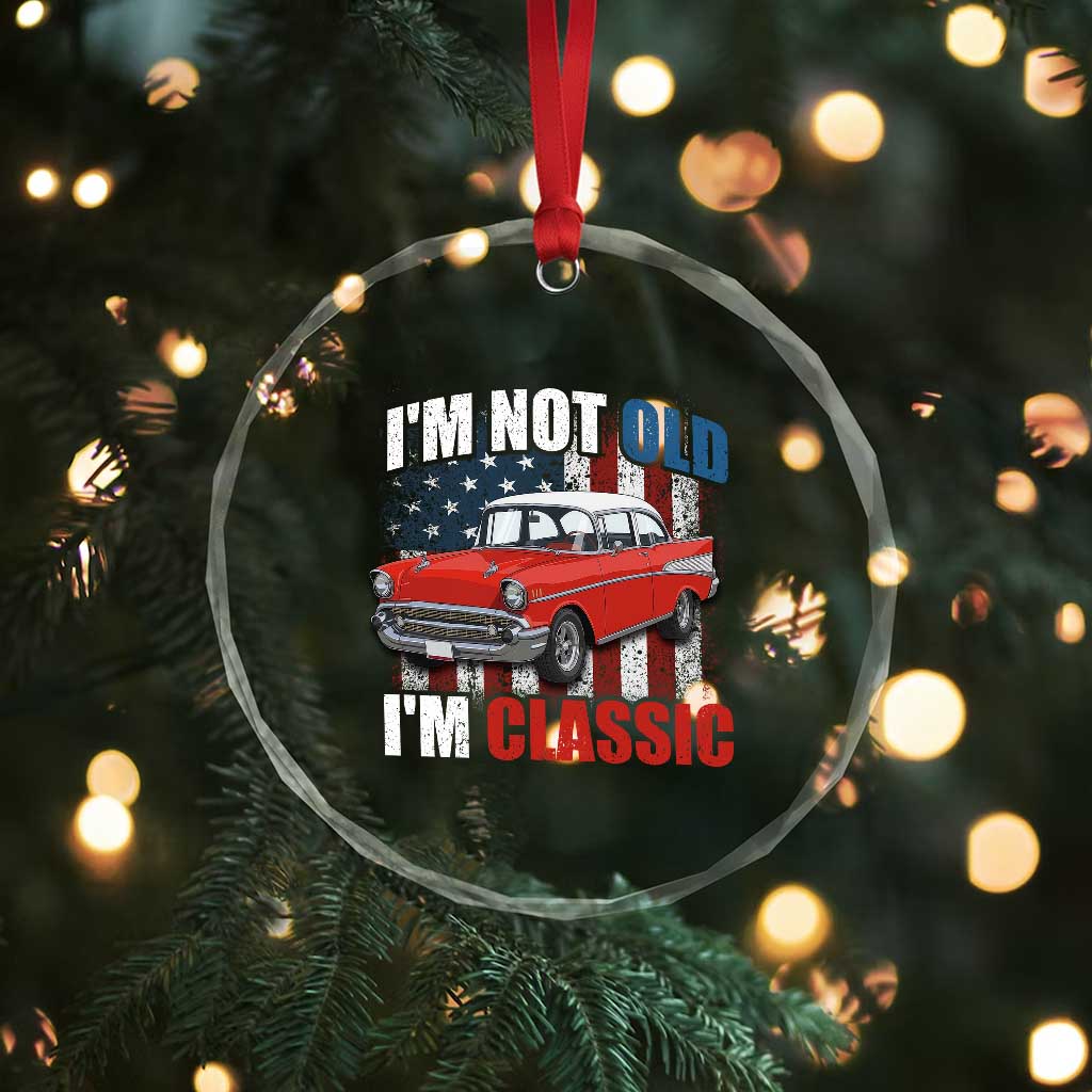 I'm Not Old I'm Classic Crystal Glass Ornament American Classic Collector Car US Flag