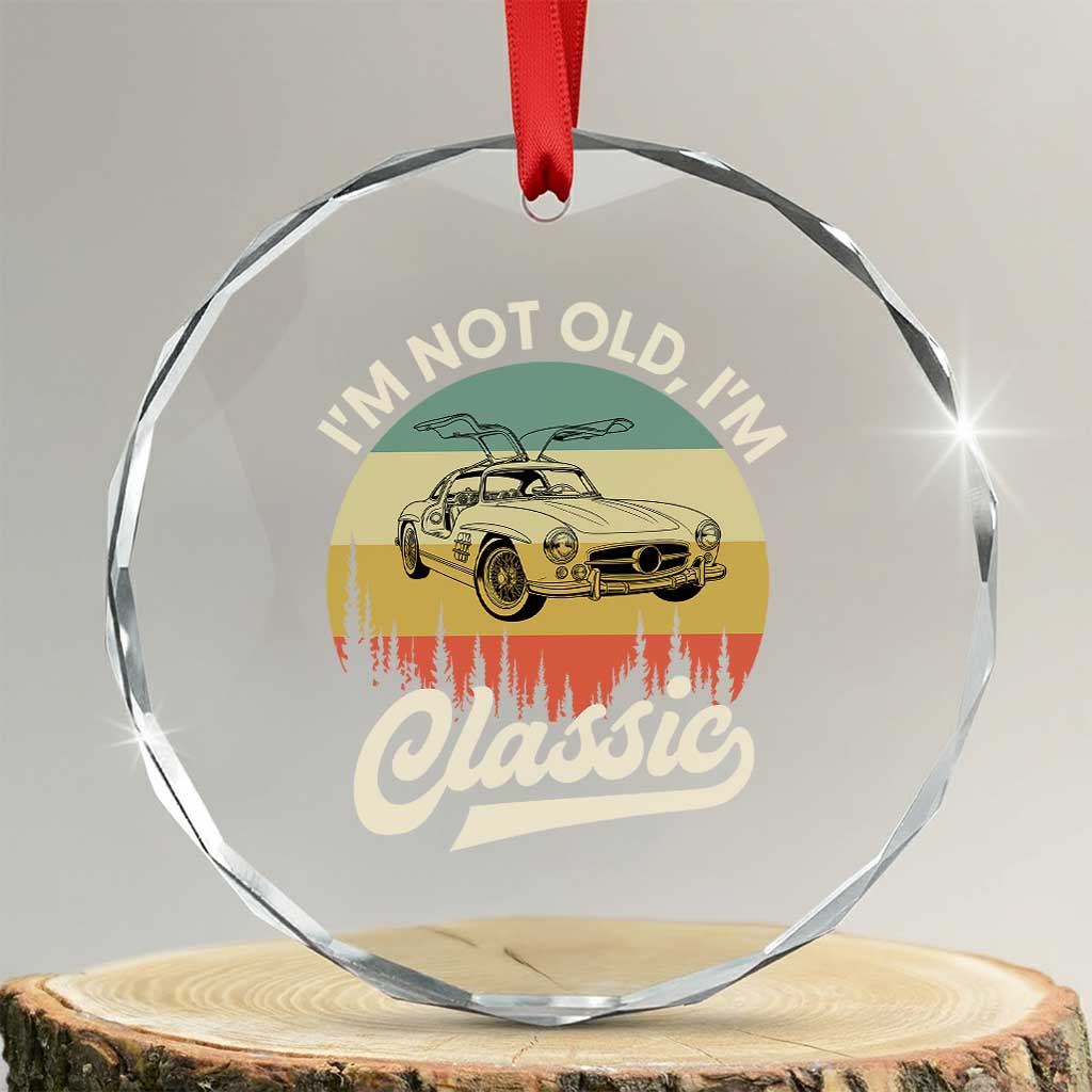 I'm Not Old I'm Classic Crystal Glass Ornament Retro Sports Car Euro Classic TS14 Transparent Glass 3'' Circle Print Your Wear