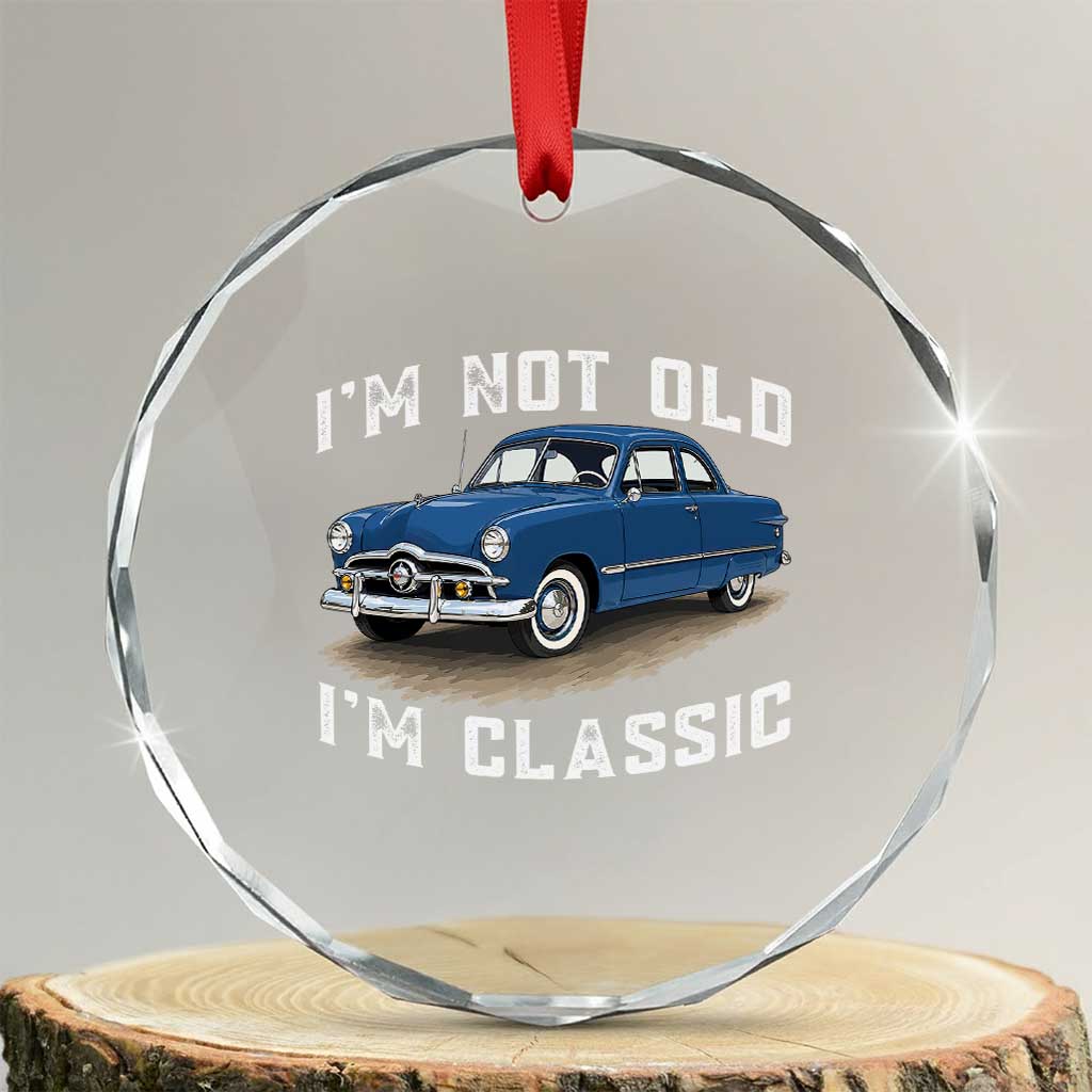 I'm Not Old I'm Classic Crystal Glass Ornament Vintage 1949 Classic American Coupe Car TS14 Transparent Glass 3'' Circle Print Your Wear