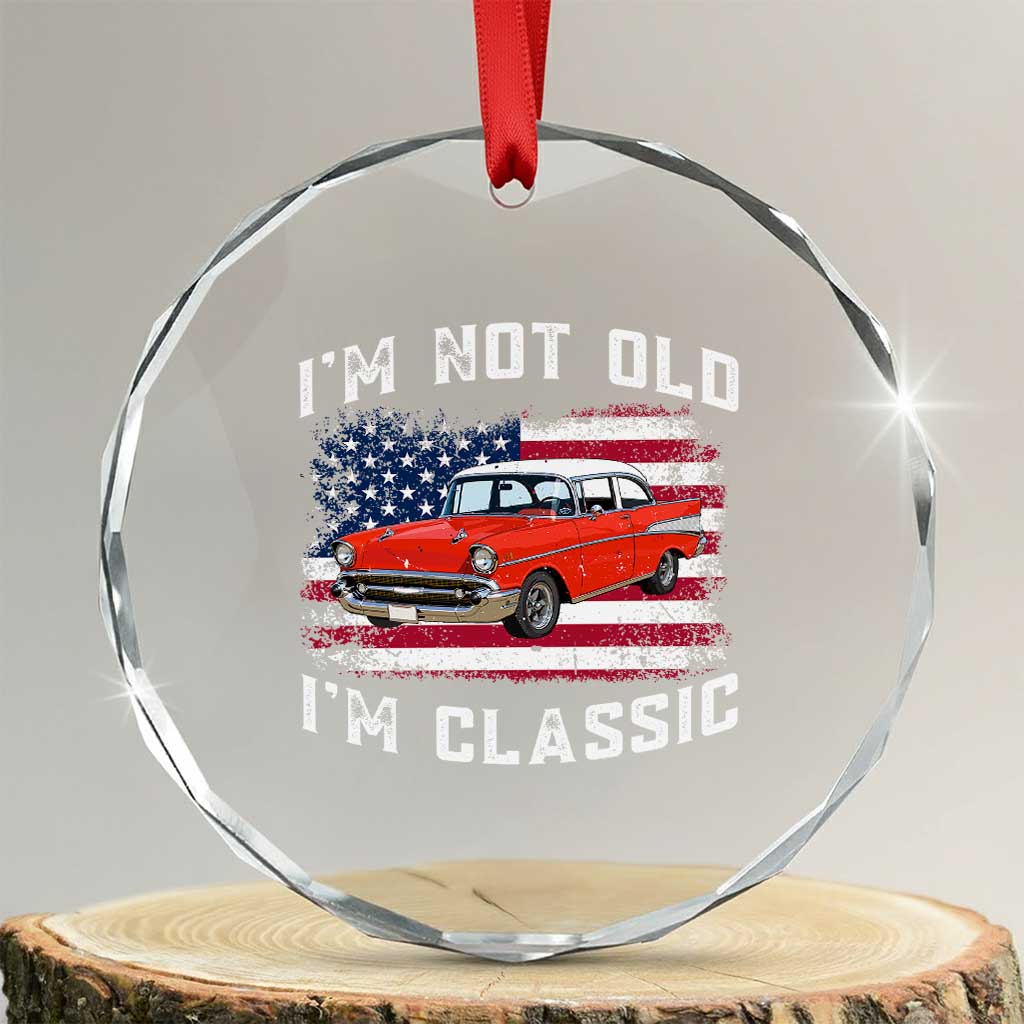 I'm Not Old I'm Classic Crystal Glass Ornament Vintage 1957 Hot Rod Silhouette Patriotic American Flag TS14 Transparent Glass 3'' Circle Print Your Wear