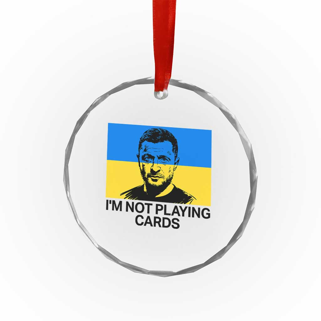 Im Not Playing Cards Crystal Glass Ornament Zelensky Trump Ukraine Flag TS02 Print Your Wear