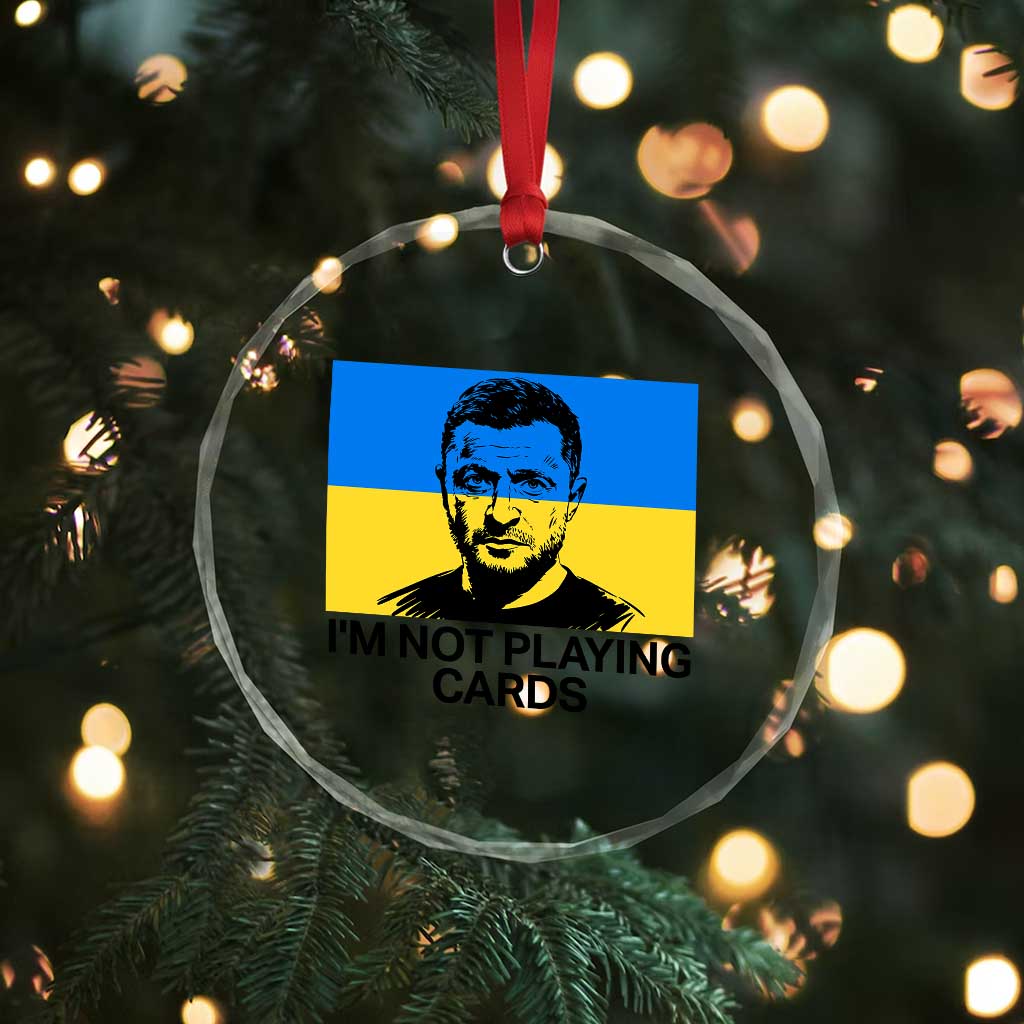 Im Not Playing Cards Crystal Glass Ornament Zelensky Trump Ukraine Flag TS02 Print Your Wear