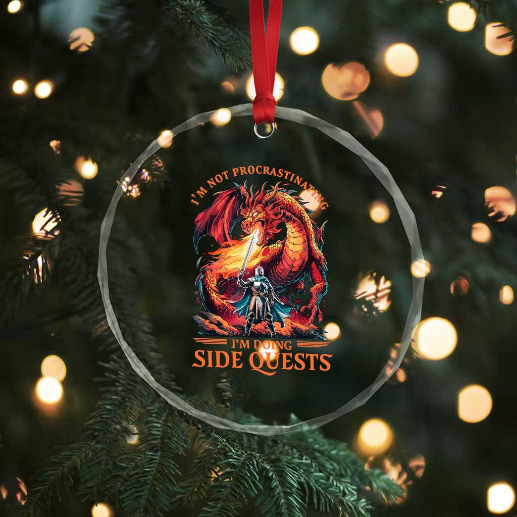 Im Not Procrastinating Im Doing Side Quests Crystal Glass Ornament Fantasy Gamer Humor Epic Dragon RPG Adventure TS02 Print Your Wear