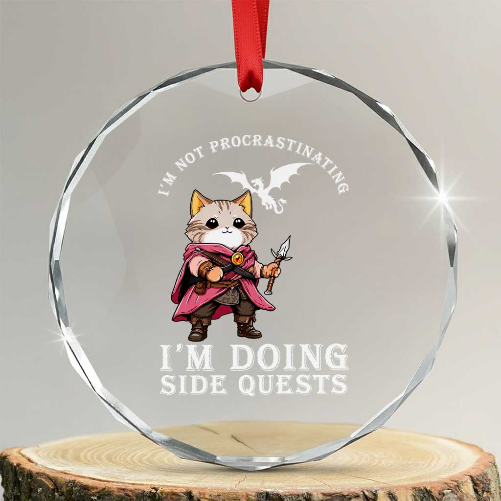 Im Not Procrastinating Im Doing Side Quests Crystal Glass Ornament Funny RPG Gamer Cat Lover Gift TS12 Transparent Glass 3'' Circle Print Your Wear