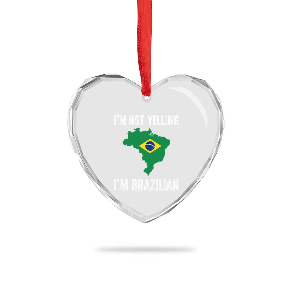I'm Not Yelling I'm Brazilian Heart Crystal Glass Ornament Funny Brazil Pride TS14 Print Your Wear