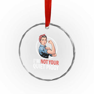 Im Not Your Quiet Piggy Crystal Glass Ornament Feminist Rosie the Riveter TS02 Print Your Wear