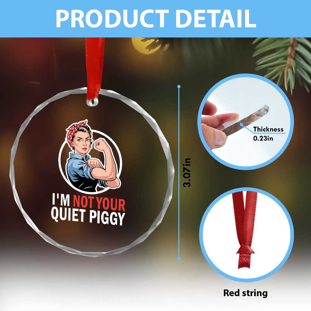 Im Not Your Quiet Piggy Crystal Glass Ornament Feminist Rosie the Riveter TS02 Print Your Wear