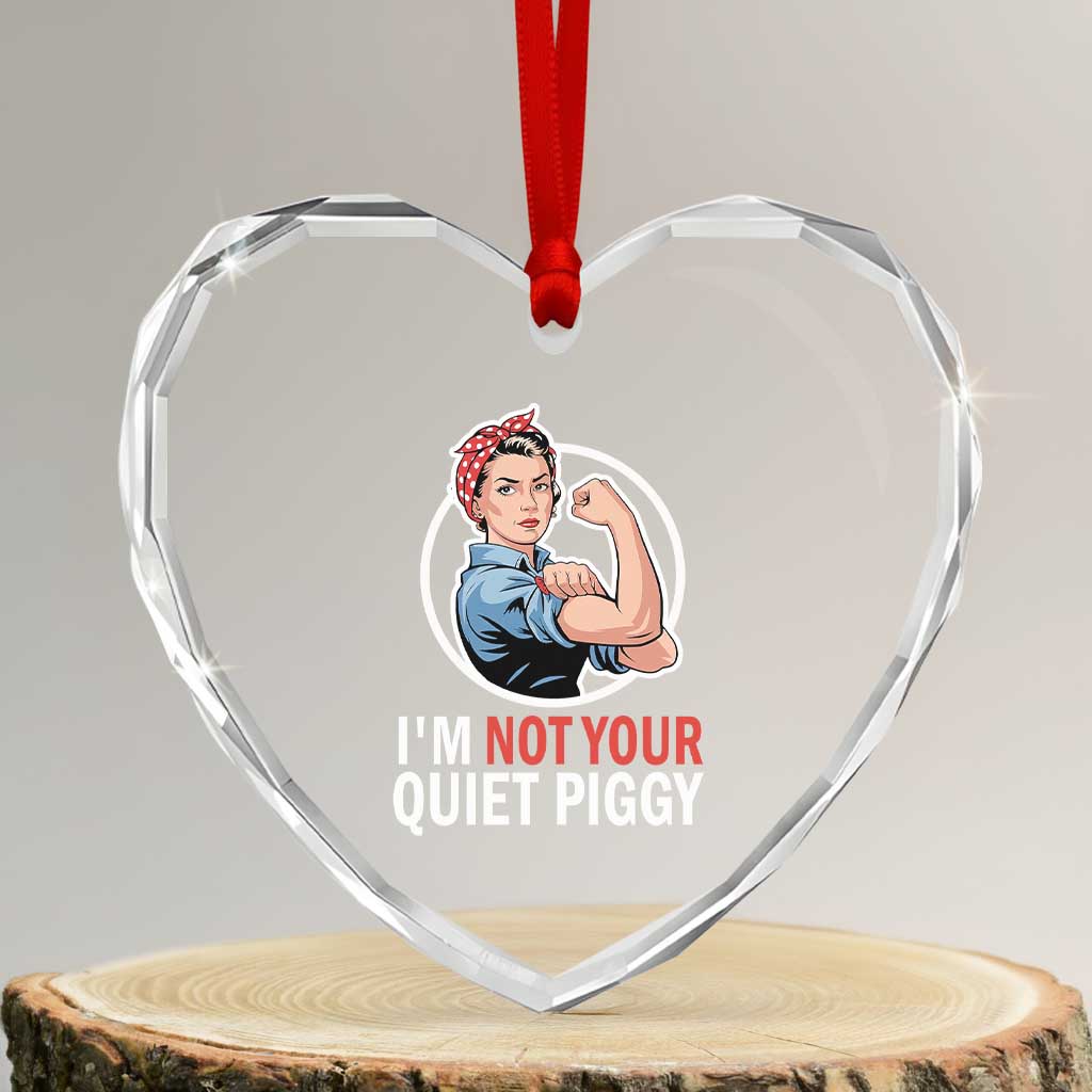 Im Not Your Quiet Piggy Heart Crystal Glass Ornament Feminist Rosie the Riveter TS02 Transparent Glass 3'' Heart Print Your Wear