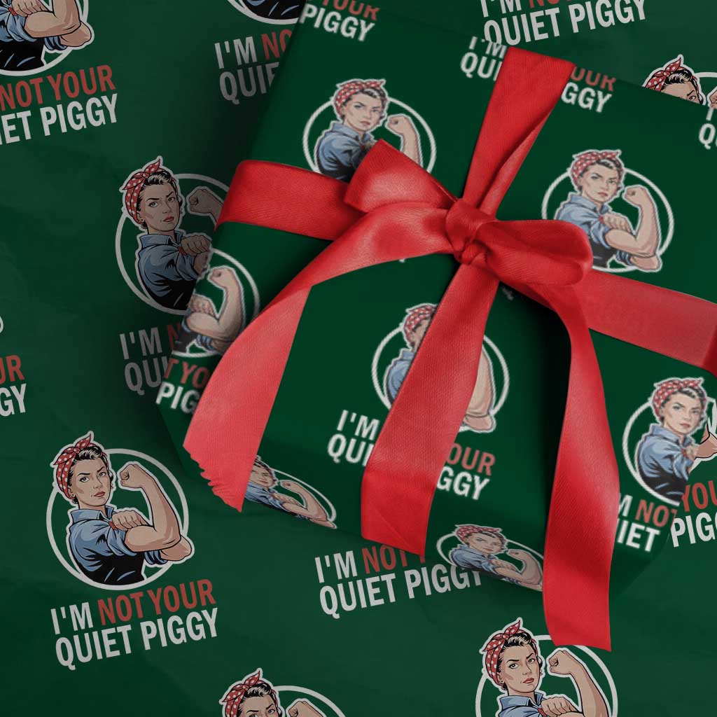 Im Not Your Quiet Piggy Wrapping Paper Roll Feminist Rosie the Riveter TS02 Green Print Your Wear