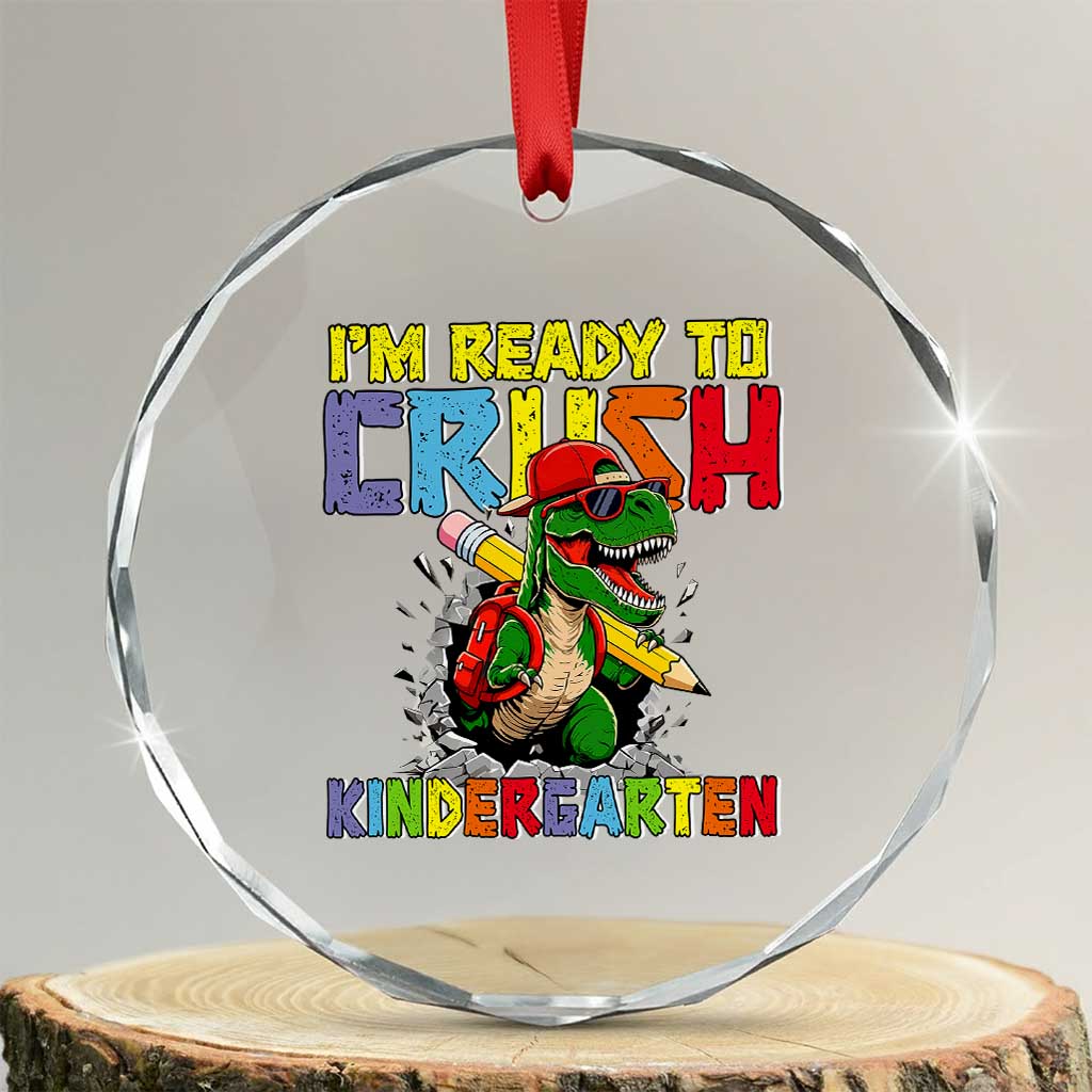 I'm Ready to Crush Pre-K Back to School T-Rex Dinosaur Crystal Glass Ornament TS14 Transparent Glass 3'' Circle Print Your Wear