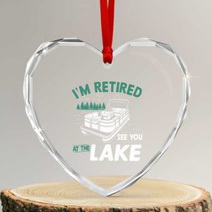 Im Retired See You At The Lake Heart Crystal Glass Ornament Funny Retirement Gifts Lake Lover Gifts TS10 Transparent Glass 3'' Heart Print Your Wear