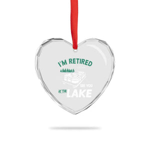 Im Retired See You At The Lake Heart Crystal Glass Ornament Funny Retirement Gifts Lake Lover Gifts TS10 Print Your Wear