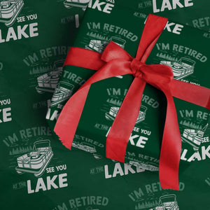 Im Retired See You At The Lake Wrapping Paper Roll Funny Retirement Gifts Lake Lover Gifts TS10 Green Print Your Wear