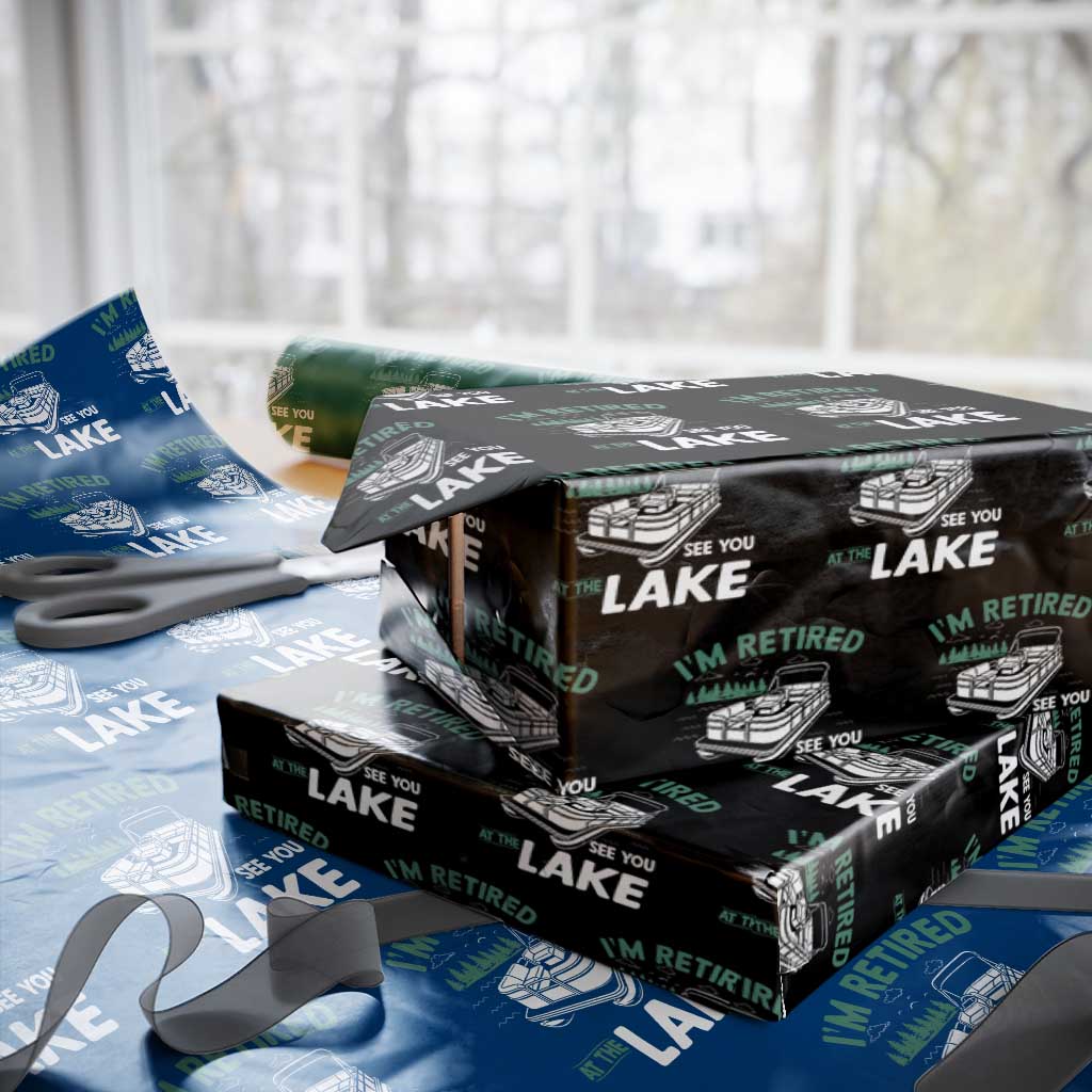 Im Retired See You At The Lake Wrapping Paper Roll Funny Retirement Gifts Lake Lover Gifts TS10 Black Print Your Wear