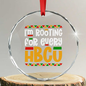 I’m Rooting for Every HBCU Crystal Glass Ornament Black Pride Support Alumni Students Culture Lovers TS02 Transparent Glass 3'' Circle Print Your Wear