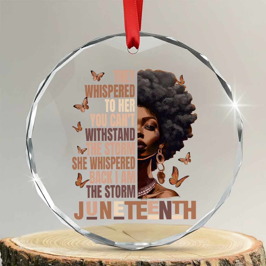 I'm The Storm Black Women Crystal Glass Ornament Juneteenth Black History Melanin TS10 Transparent Glass 3'' Circle Print Your Wear
