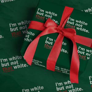 I'm White But Not That White Wrapping Paper Roll Funny Meme Quote TS11 Green Print Your Wear