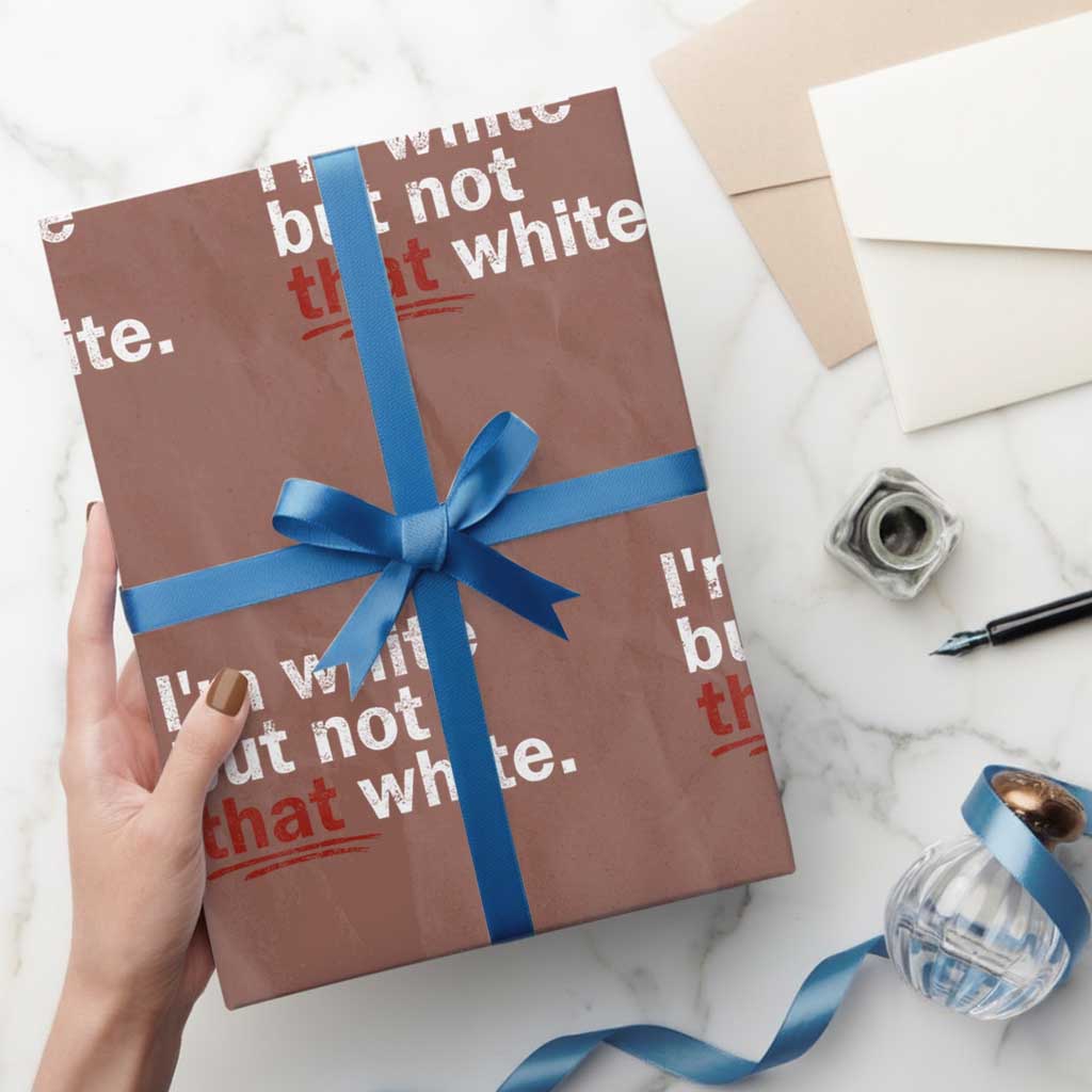 I'm White But Not That White Wrapping Paper Roll Funny Meme Quote TS11 Mocha Print Your Wear