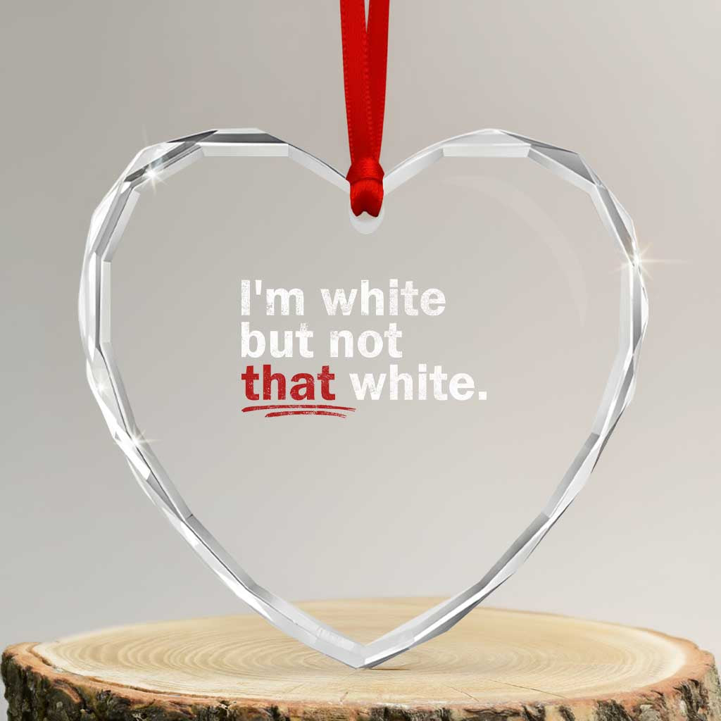 I'm White But Not That White Heart Crystal Glass Ornament Funny Meme Quote TS11 Transparent Glass 3'' Heart Print Your Wear