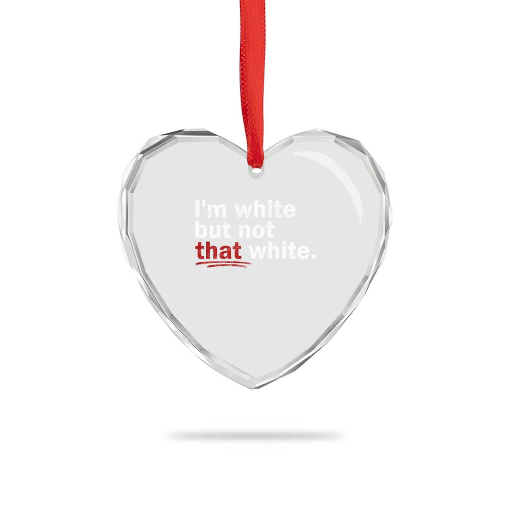 I'm White But Not That White Heart Crystal Glass Ornament Funny Meme Quote TS11 Print Your Wear