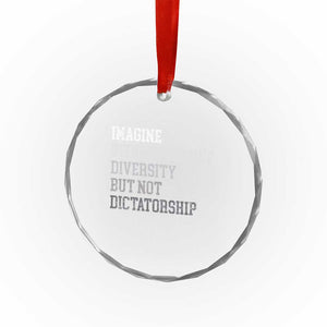 Imagine Being Scared Of Diversity But Not Dictatorship Crystal Glass Ornament Retro Vintage TS10 Print Your Wear