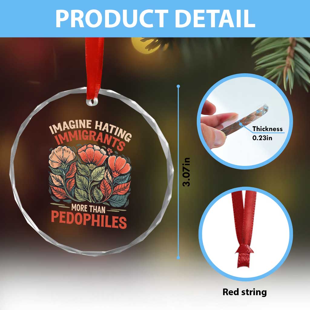 Imagine Hating Immigrants More Than Pedophiles Crystal Glass Ornament Political Satire Retro Floral TS11 Print Your Wear